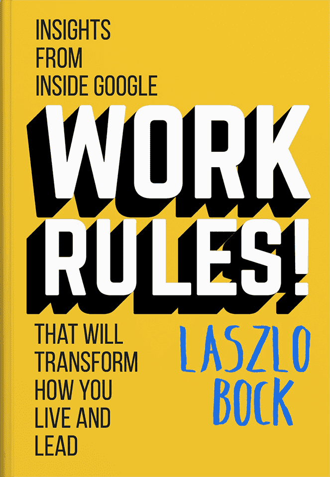 Work Rules!: Insights from Inside Google